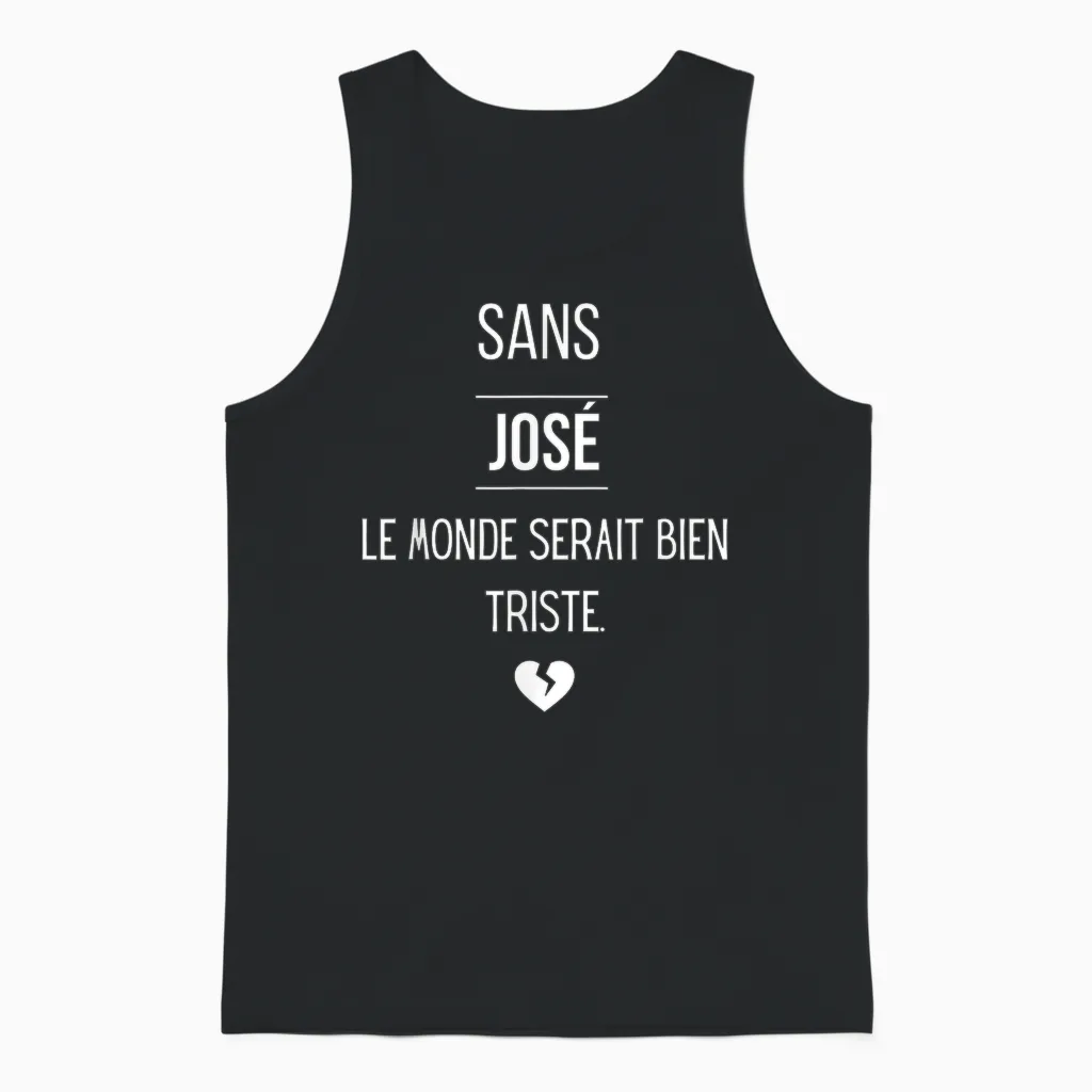 Without José, the World Would Be Very Sad T-Shirt, Black, S Unisex Tank Top in Black