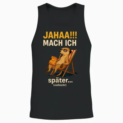 Jahaa Mache Ich Später Vielleicht Spruch Lustig Ironisch Unisex Tank Top - Black