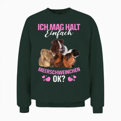 Ich Mag Halt Einfach Meerschweinchen Ok? Guinea Pig Unisex Sweatshirt - Forest