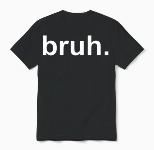 Bruh Unisex T-Shirt in Black