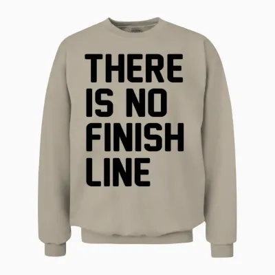 There Is No Finish Line Unisex Sweatshirt - Sand