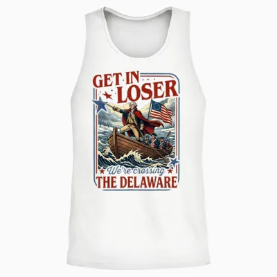 Get in Loser We're Crossing the Delaware 4th of July Unisex Tank Top - White