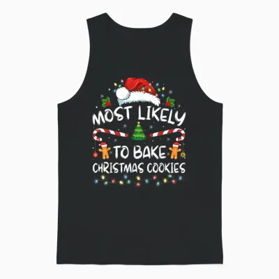 Most Likely to Bake Christmas Cookies Funny Baker Christmas Unisex Tank Top - Black