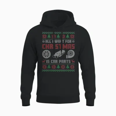 All I Want for Christmas Is More Car Parts Ugly Sweater Xmas Unisex Hoodie - Black