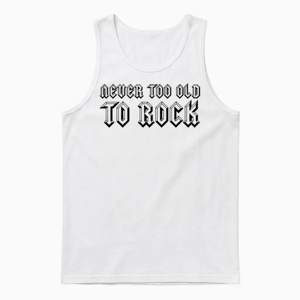 Never Too Old to Rock Unisex Tank Top in White