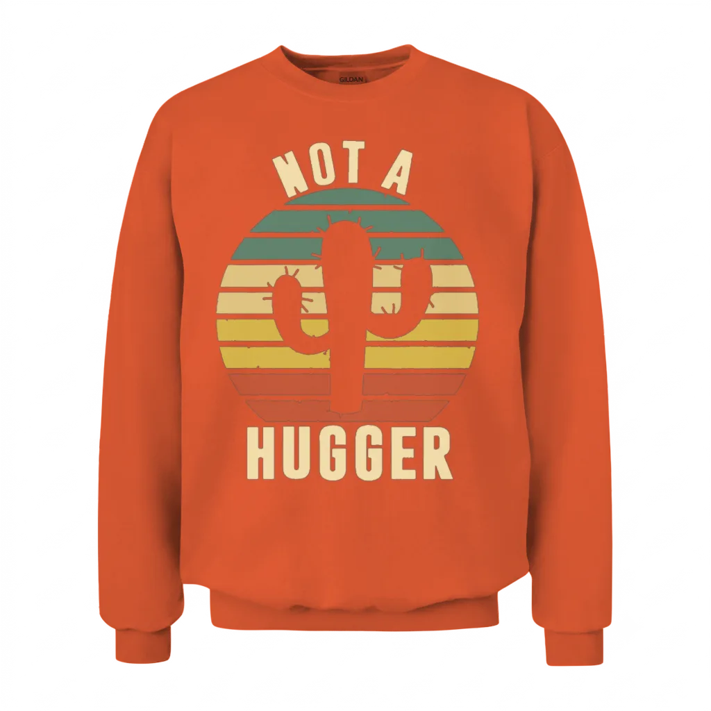 Not a Hugger Retro Funny Unisex Sweatshirt - Orange