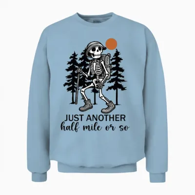 Camping Just Another Half Mile or So Unisex Sweatshirt - Light Blue