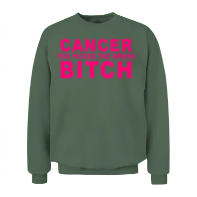 Cancer You Picked the Wrong Bitch Funny Breast Unisex Sweatshirt - Military Green