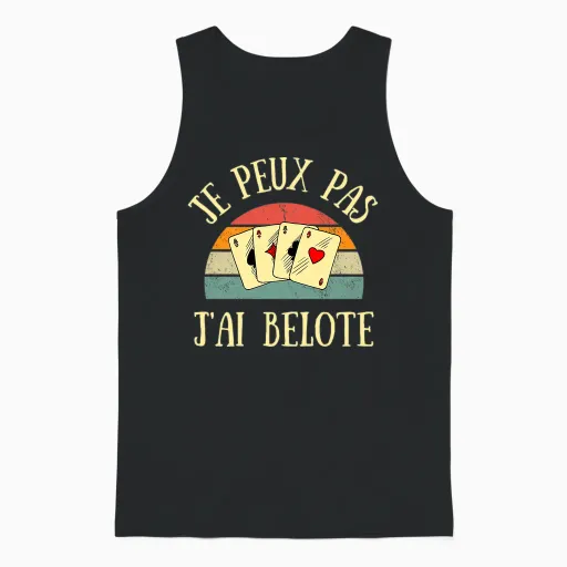 Je Peux Pas J’ai Belote Humour Belote Cadeau Personnalisé T-Shirt Haut De Gamme Unisex Tank Top - Black
