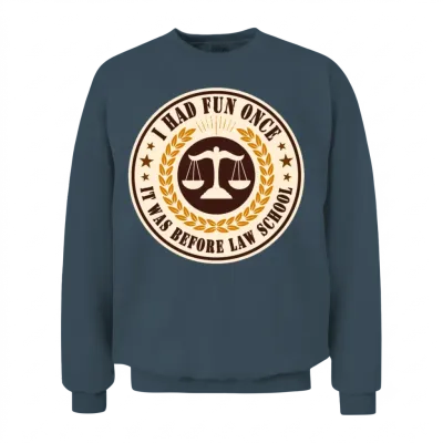 I Had Fun Once It Was Before Law School Funny Unisex Sweatshirt - Dark Heather