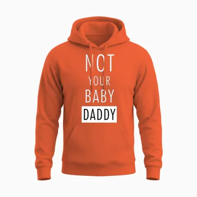Not Your Baby Daddy Unisex Hoodie - Orange