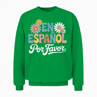 En Español Por Favor Spanish Teacher Unisex Sweatshirt - Irish Green