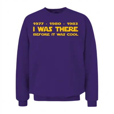 1977 1980 1983 I Was There Before It Was Cool Unisex Sweatshirt - Purple