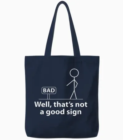 Well Thats Not a Good Sign Funny Shirt for Men Funny Graphic Tote Bags - Navy