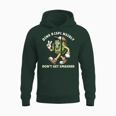 Pickleball Dink Responsibly Funny Pickleball Unisex Hoodie - Forest