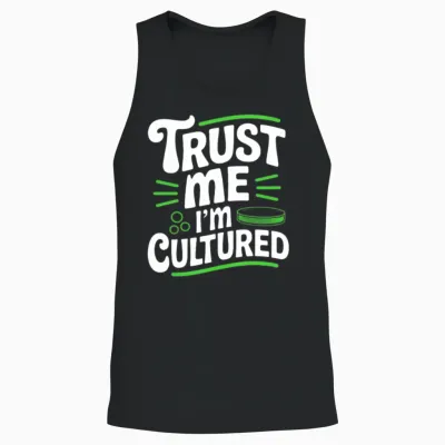 Trust Me I’m Cultured Microbiologist Unisex Tank Top - Black