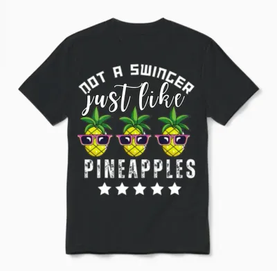 Not a Swinger Just Like Pineapples Funny Unisex T-Shirt - Black