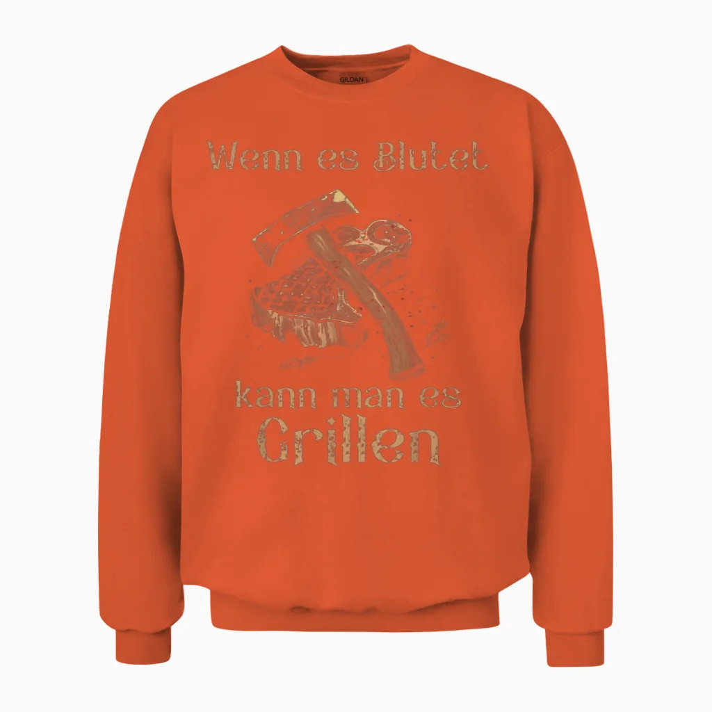 T-Shirt with German Text "wenn Es Blutet Kann Man Es Grillen, Black Unisex Sweatshirt in Orange