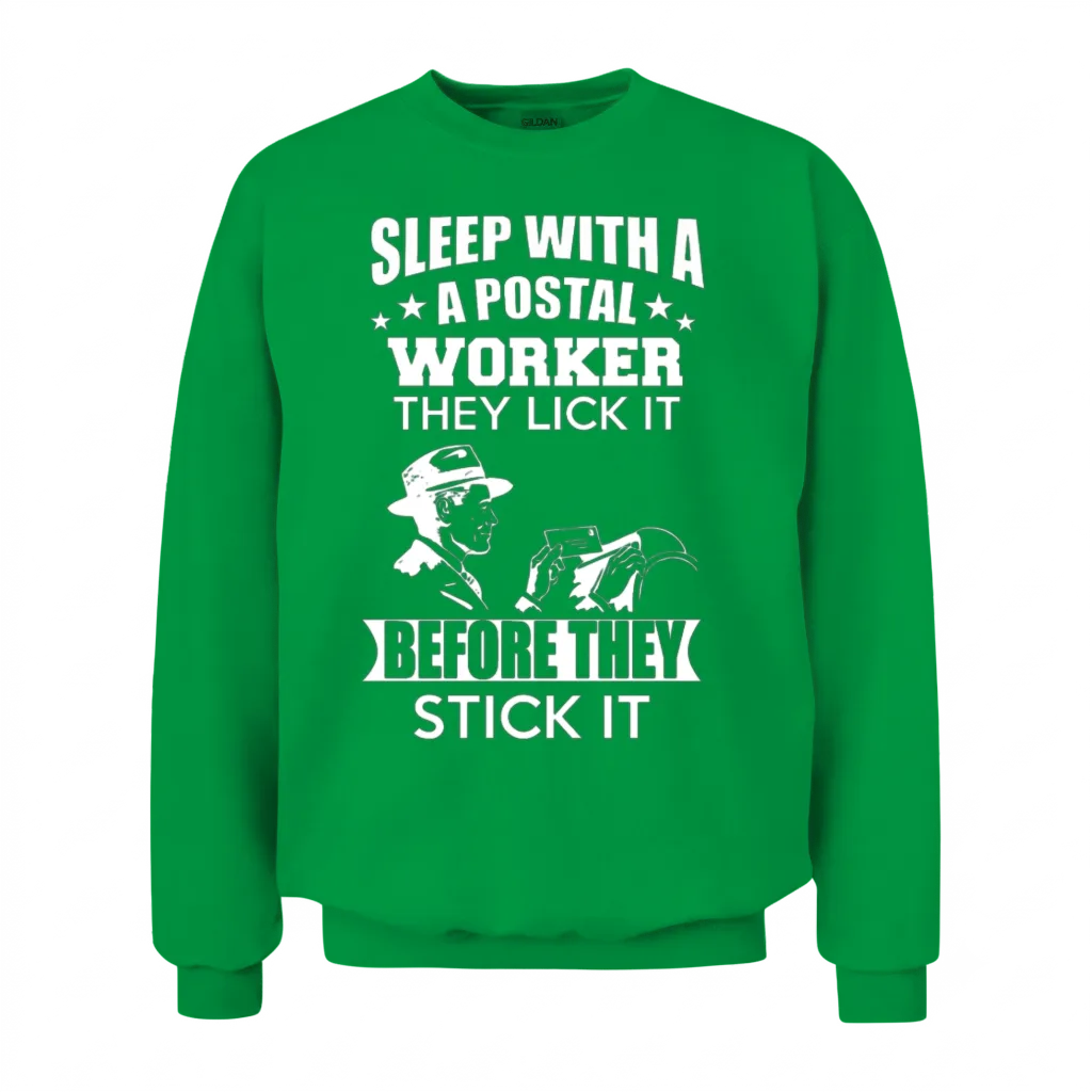 Postal Worker - They Lick It Before They Stick It Unisex Sweatshirt - Irish Green