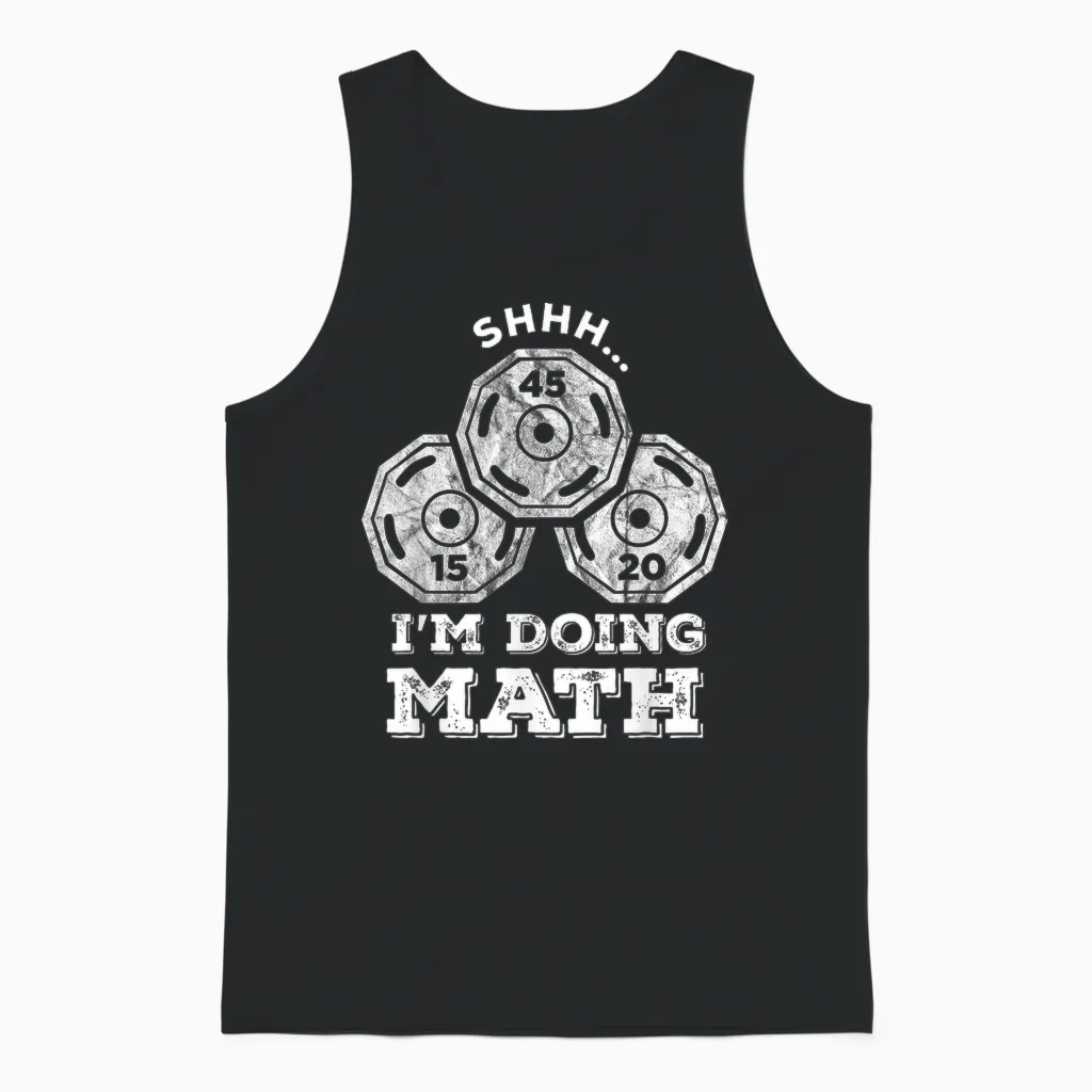 Shhh I'm Doing Math Funny Weight Lifting Workout Training Unisex Tank Top in Black