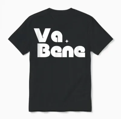 Va Bene - Très Bien - Ok Graphisme Unisex T-Shirt - Black