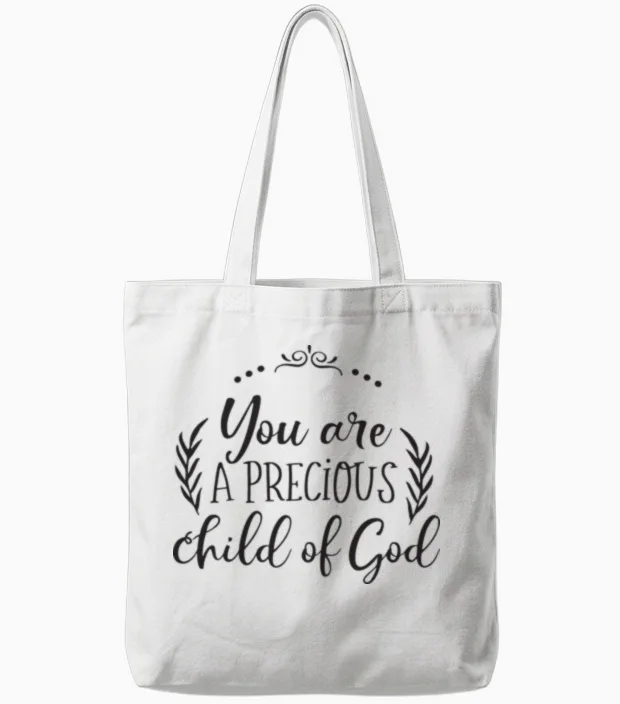 You Are a Precious Child of God Tote Bags in White