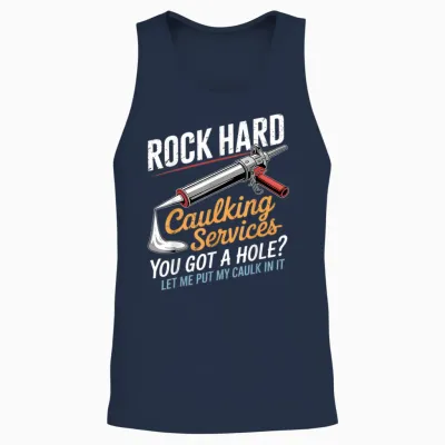 Rock Hard Caulking Service Funny Adult Humor Unisex Tank Top - Navy