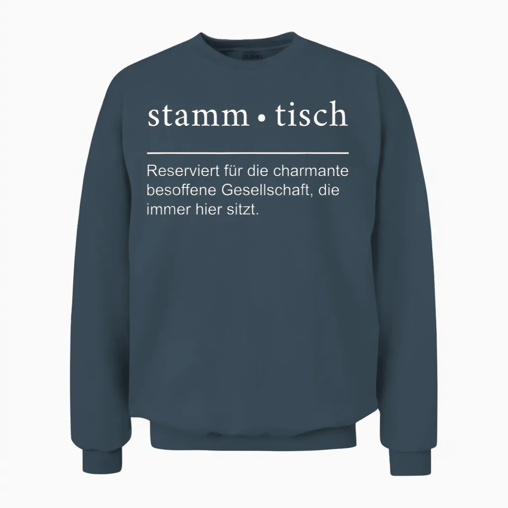 Lustiger Stammtisch Spruch Für Die Kneipe Und Biergarten Unisex Sweatshirt in Dark Heather