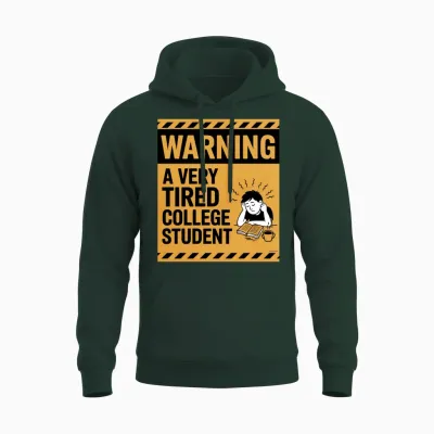 Warning a Very Tired College Student Unisex Hoodie - Forest
