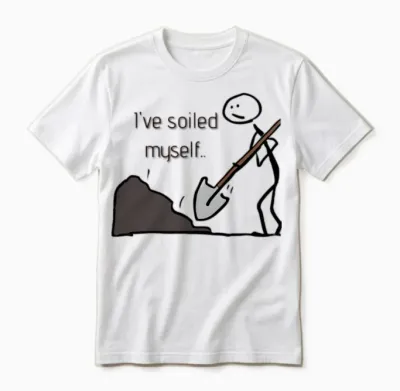 I've Soiled Myself Gardening Graphic Unisex T-Shirt - White