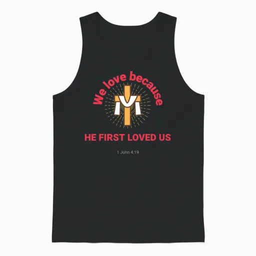We Love Because He First Loved Us Unisex Tank Top in Black