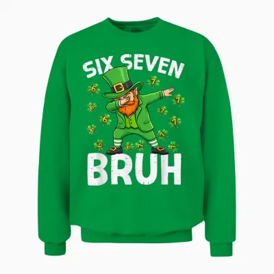St Patricks Day Six Seven Bruh 6 7 Meme Dab Boys Teens Unisex Sweatshirt - Irish Green