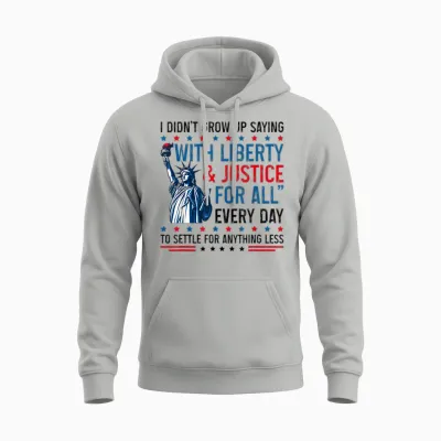 Retro I Didn't Grow Up Saying with Liberty & Justice for All Unisex Hoodie - Ash