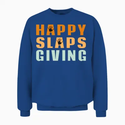 Happy Slapsgiving Funny Unisex Sweatshirt - Royal
