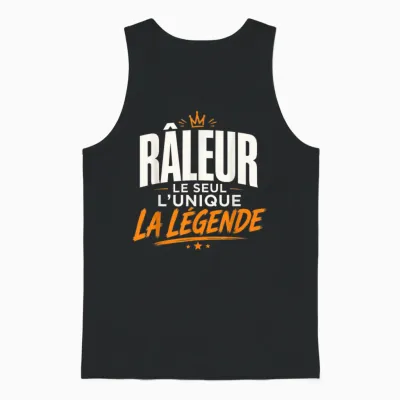 Tee Shirt Homme Râleur Le Seul L'unique La Légende Humour Unisex Tank Top - Black