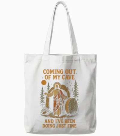 Coming Out of My Cave and I've Been Doing Just Fine Jesus Tote Bags - White