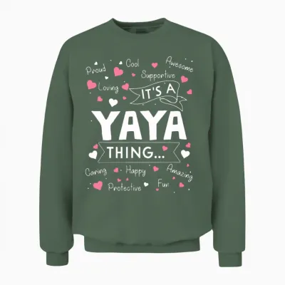 It's a Yaya Thing Funny Sayings Cute Grandma Unisex Sweatshirt - Military Green