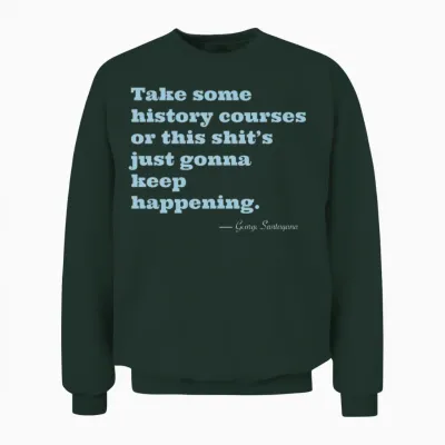 History Schmistory Unisex Sweatshirt - Forest