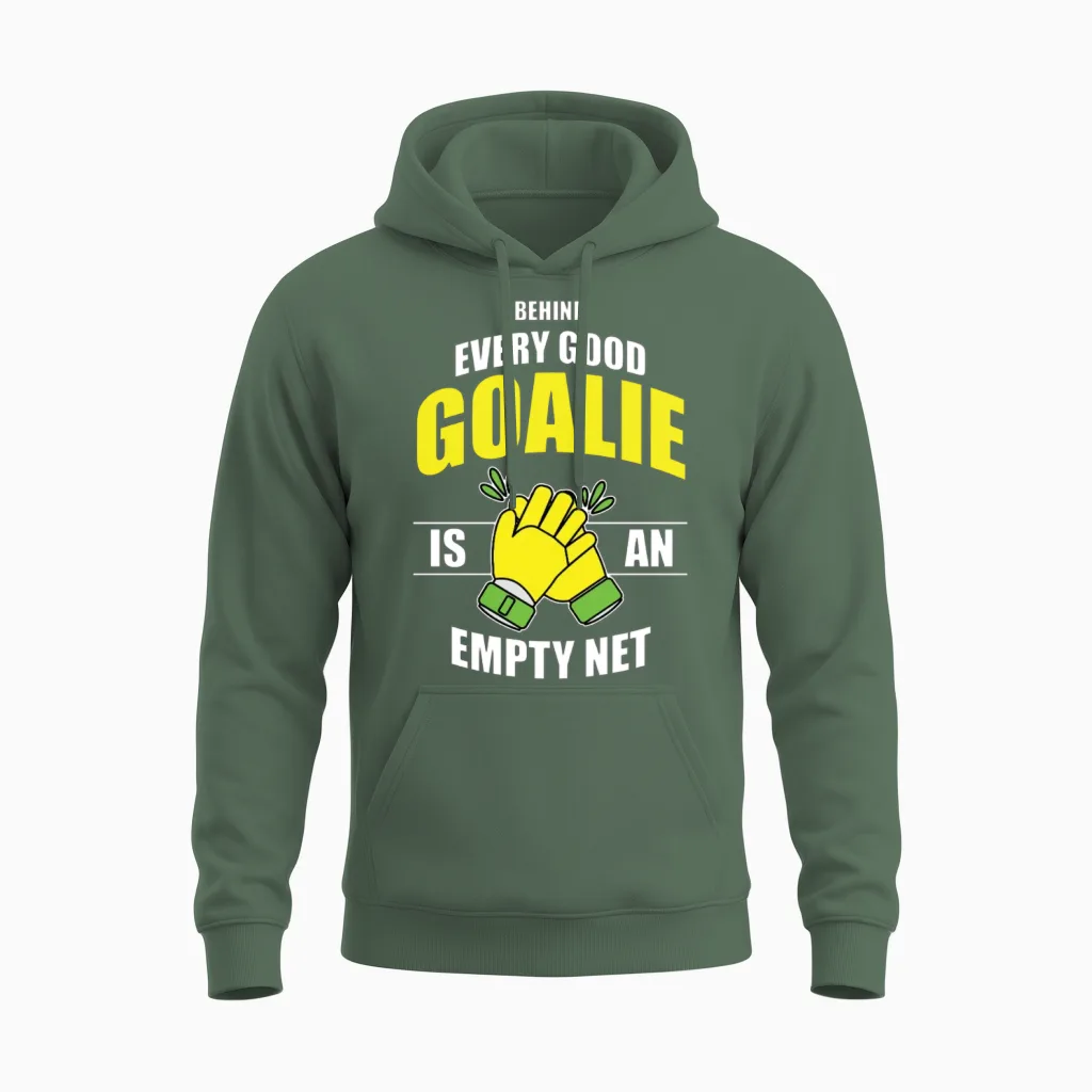 Every Good Goalie Is an Empty Net Design Unisex Hoodie in Military Green