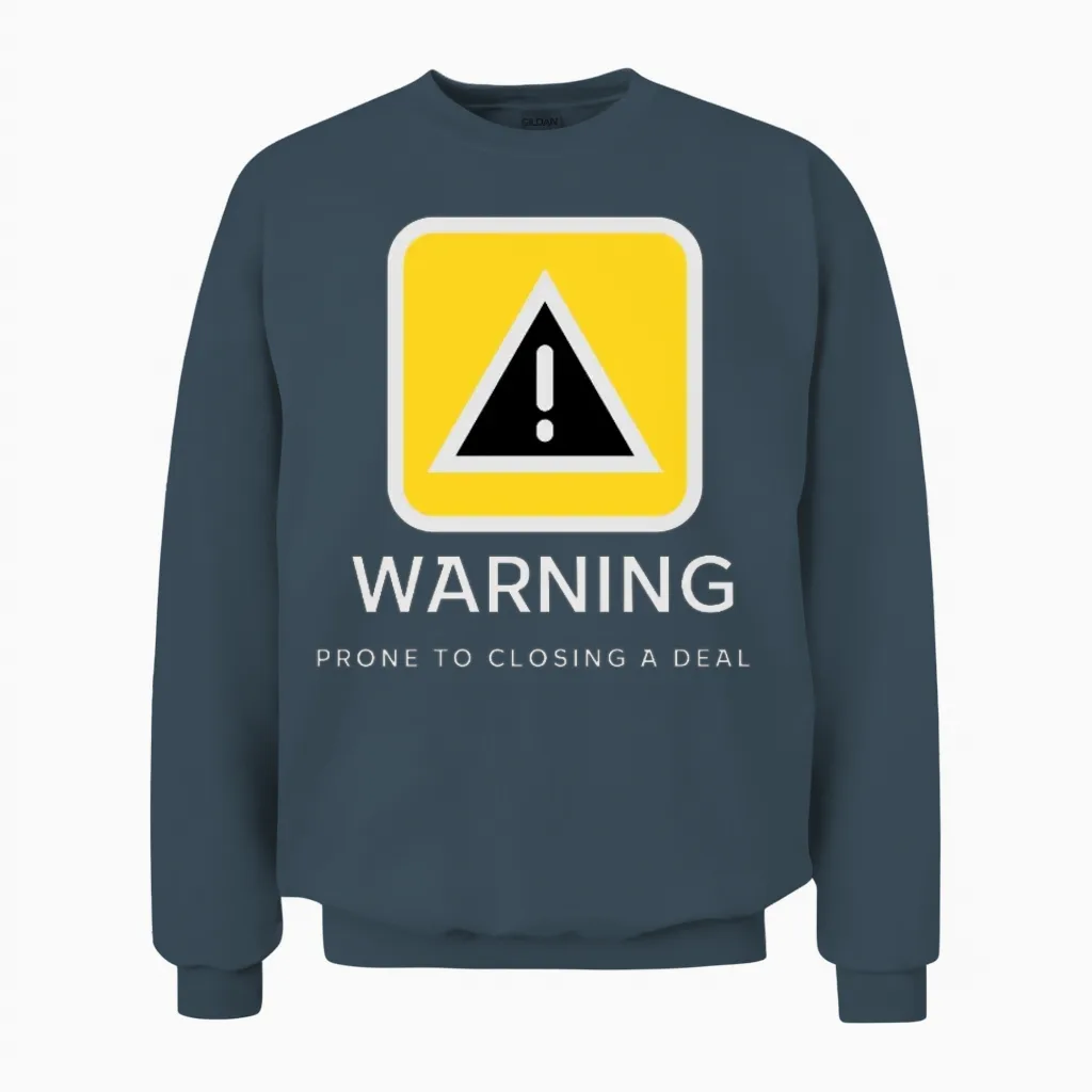 Warning: Prone to Closing a Deal Unisex Sweatshirt in Dark Heather