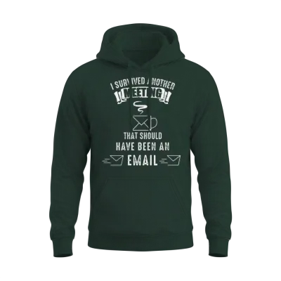 Office Worker Survived Meeting Email Coffee Unisex Hoodie - Forest