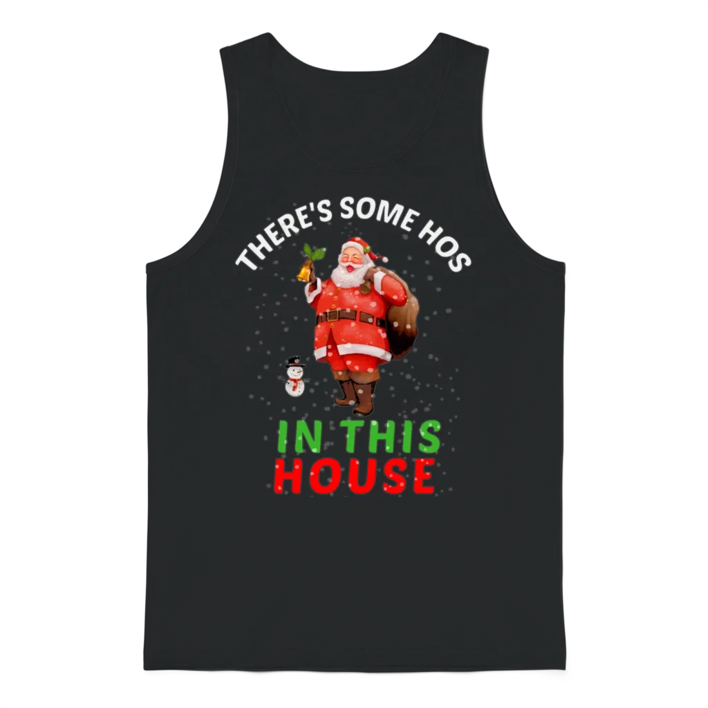 There's Some Hoes in This House , Santa , Ho Ho Ho Unisex Tank Top - Black