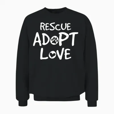 Rescue Adopt Love Dog Rescue Rescuing Dogs Dog Lov Unisex Sweatshirt - Black