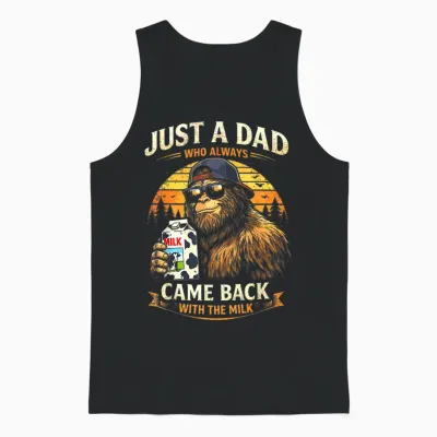Just a Dad Who Always Came Back with the Milk, Bigfoot Papa Unisex Tank Top - Black