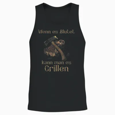 T-Shirt with German Text "wenn Es Blutet Kann Man Es Grillen, Black Unisex Tank Top - Black