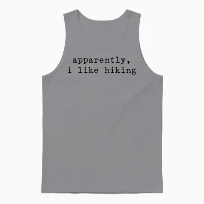 Apparently I Like Hiking Funny Hiking Outdoor Love Unisex Tank Top - Sport Grey