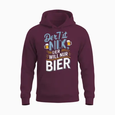 T-Shirt with German Text "der Tut Nix, Der Will Nur Bier Bier" (german Language), Black Unisex Hoodie - Maroon