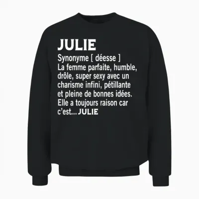 Woman Humour Gift Personalized Name Julie Definition T-Shirt, Black, Female X-Small Unisex Sweatshirt - Black