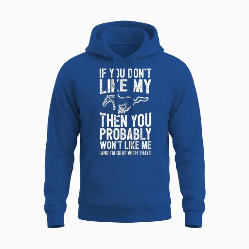Mustang Horse - You Probably Won't Like Me Unisex Hoodie in Royal