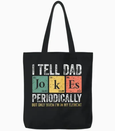 I Tell Dad Jokes Periodically Tote Bags - Black